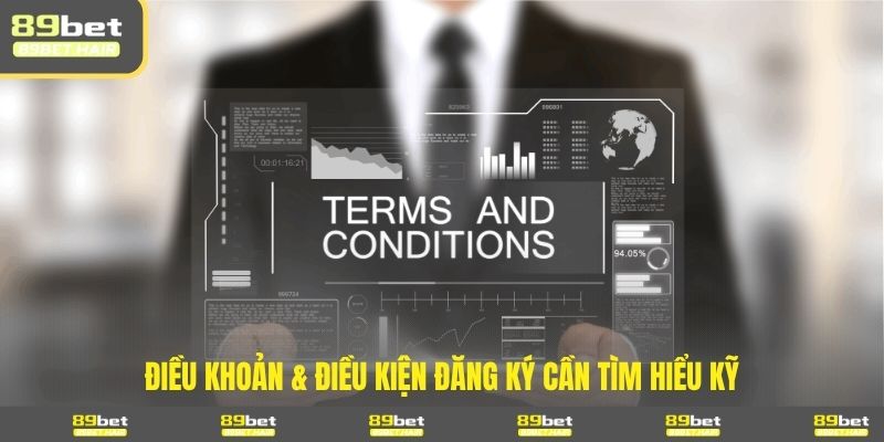 Điều khoản & điều kiện đăng ký cần tìm hiểu kỹ 
