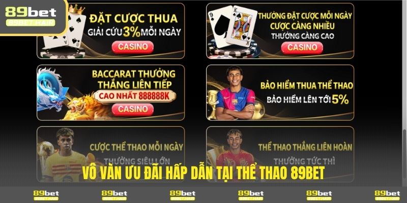 Vô vàn ưu đãi hấp dẫn tại thể thao 89BET